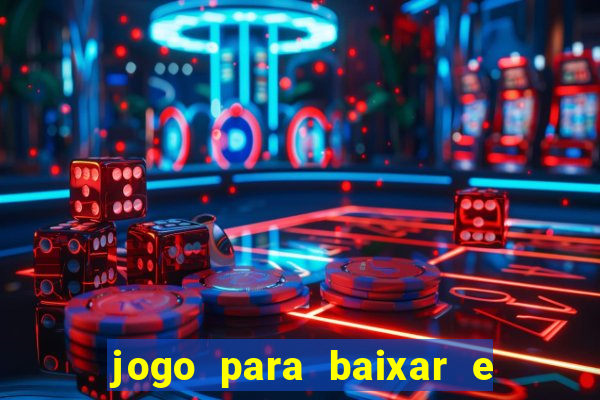 jogo para baixar e ganhar dinheiro